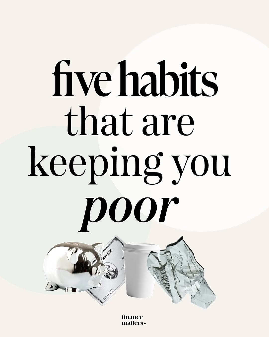 Five habits keeping you poor 🫣🤐